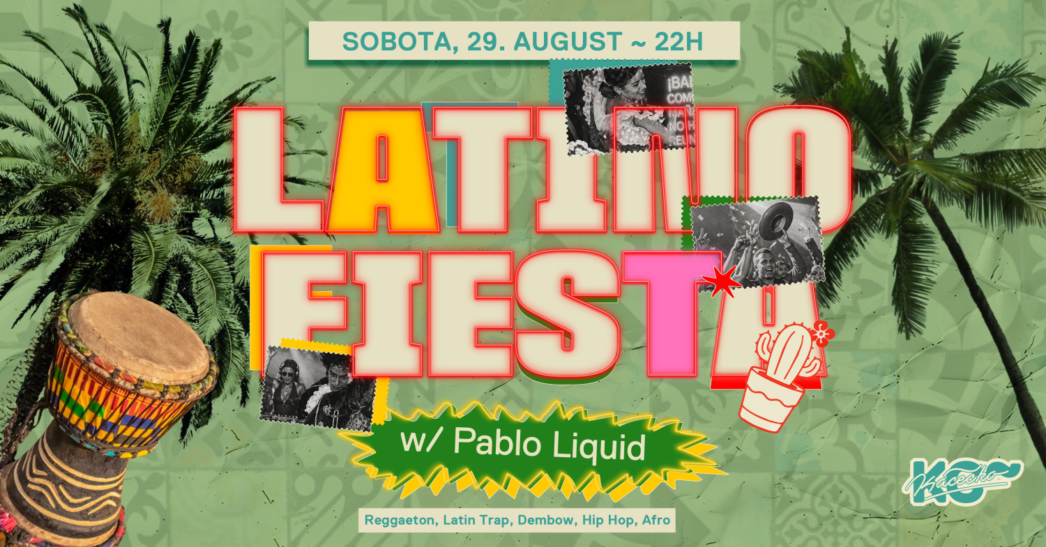 Latino Fiesta w/PabloLiquid | sobota 29. 8. | 22:00